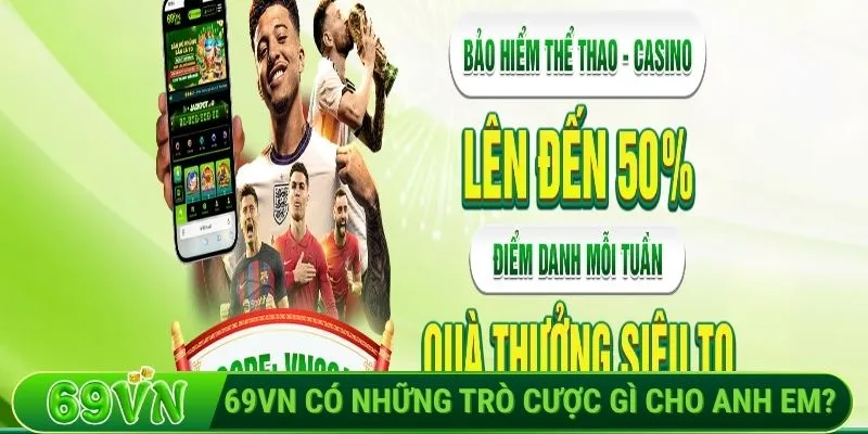 69VN có những trò cược gì cho anh em?
