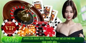 69VN lừa đảo_ Bóc trần sự thật để lô thủ yên tâm chốt kèo