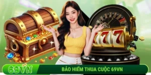 Bảo hiểm thua cuộc 69VN_ Bí kíp giảm rủi ro cho dân chơi cá cược
