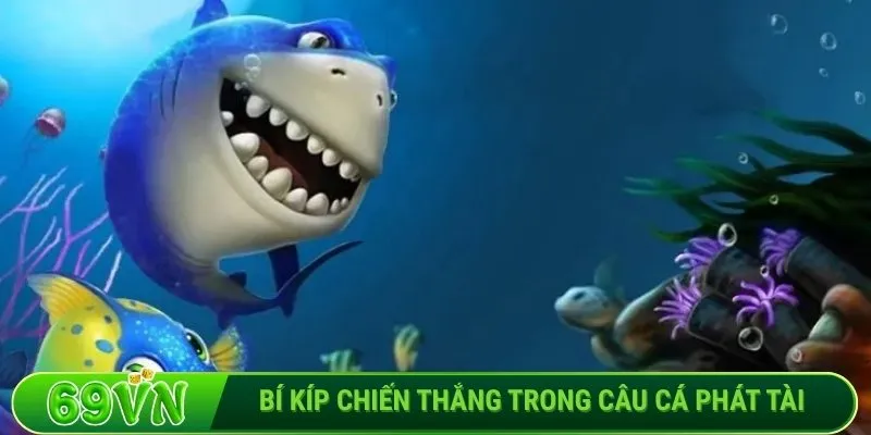 Bí kíp chiến thắng trong Câu Cá Phát Tài