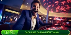 Cách chơi casino luôn thắng