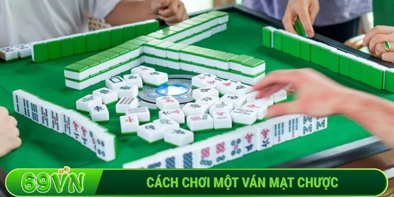 Cách chơi một ván mạt chược