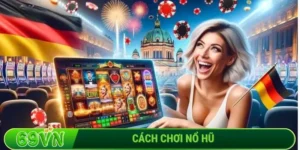 Cách chơi nổ hũ