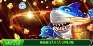 Game bắn cá offline - Top 5 lựa chọn cho tân thủ 2025