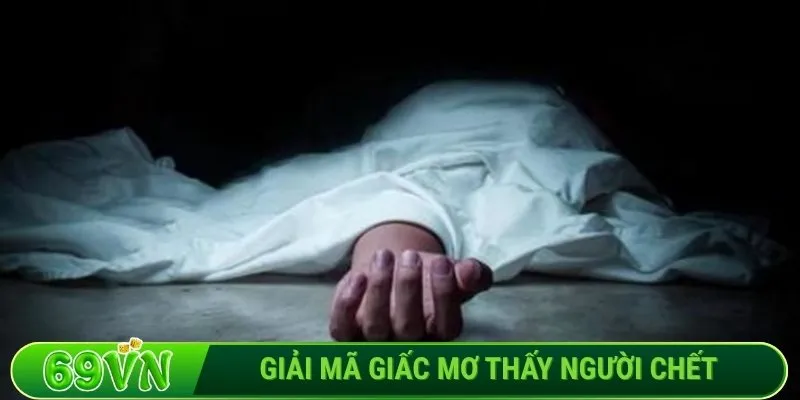 Giải mã giấc mơ thấy người chết