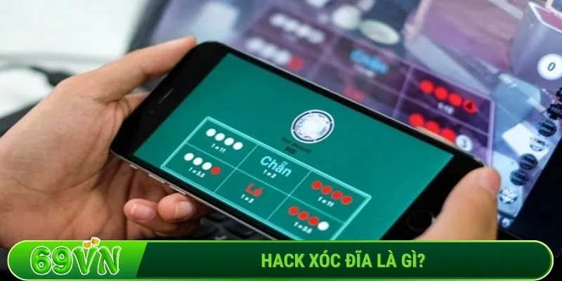 Hack xóc đĩa là gì?
