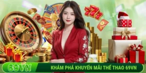 Khám phá khuyến mãi thể thao 69VN siêu hời cho anh bet thủ