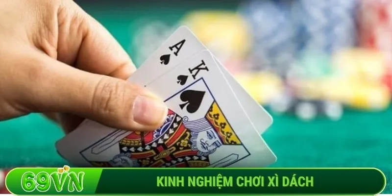Kinh nghiệm chơi Xì Dách