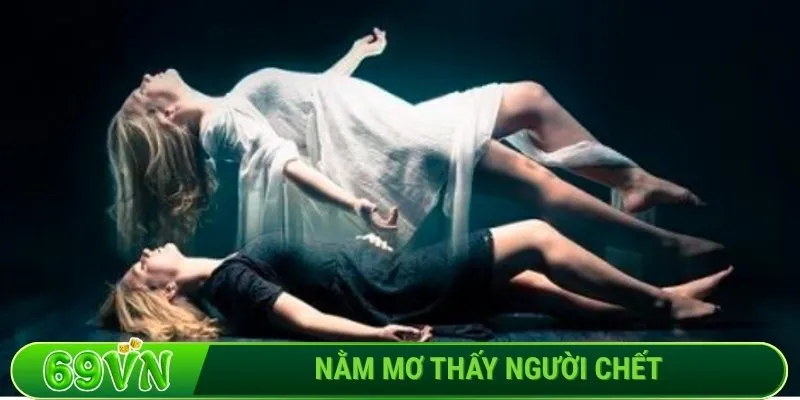 Nằm mơ thấy người chết