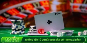 Những yếu tố quyết định dằn dơ trong xì dách