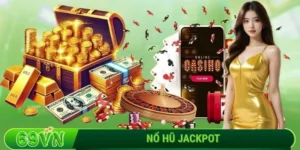 Nổ hũ Jackpot - Bí kíp quay là trúng cho dân chơi