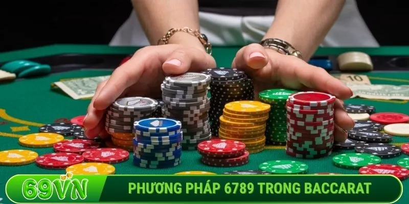 Phương pháp 6789 trong Baccarat