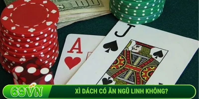 Xì Dách có ăn Ngũ Linh không?