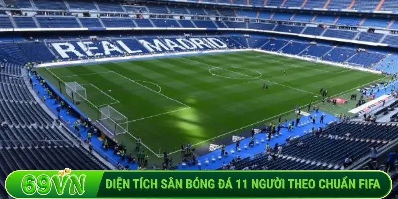 Diện tích sân bóng đá 11 người theo chuẩn FIFA