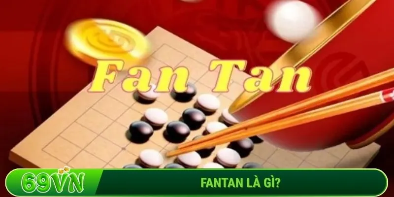 Fantan là gì? Trò chơi dân gian đầy hấp dẫn